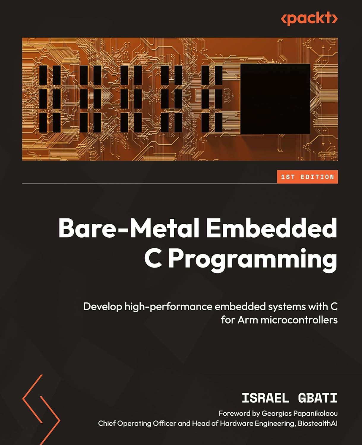 Bare-Metal Embedded C Programming: Develop high-performance embedded systems with C for Arm microcontrollers Bare-Metal Embedded C Programming: Develop high-performance embedded systems with C for Arm microcontrollers