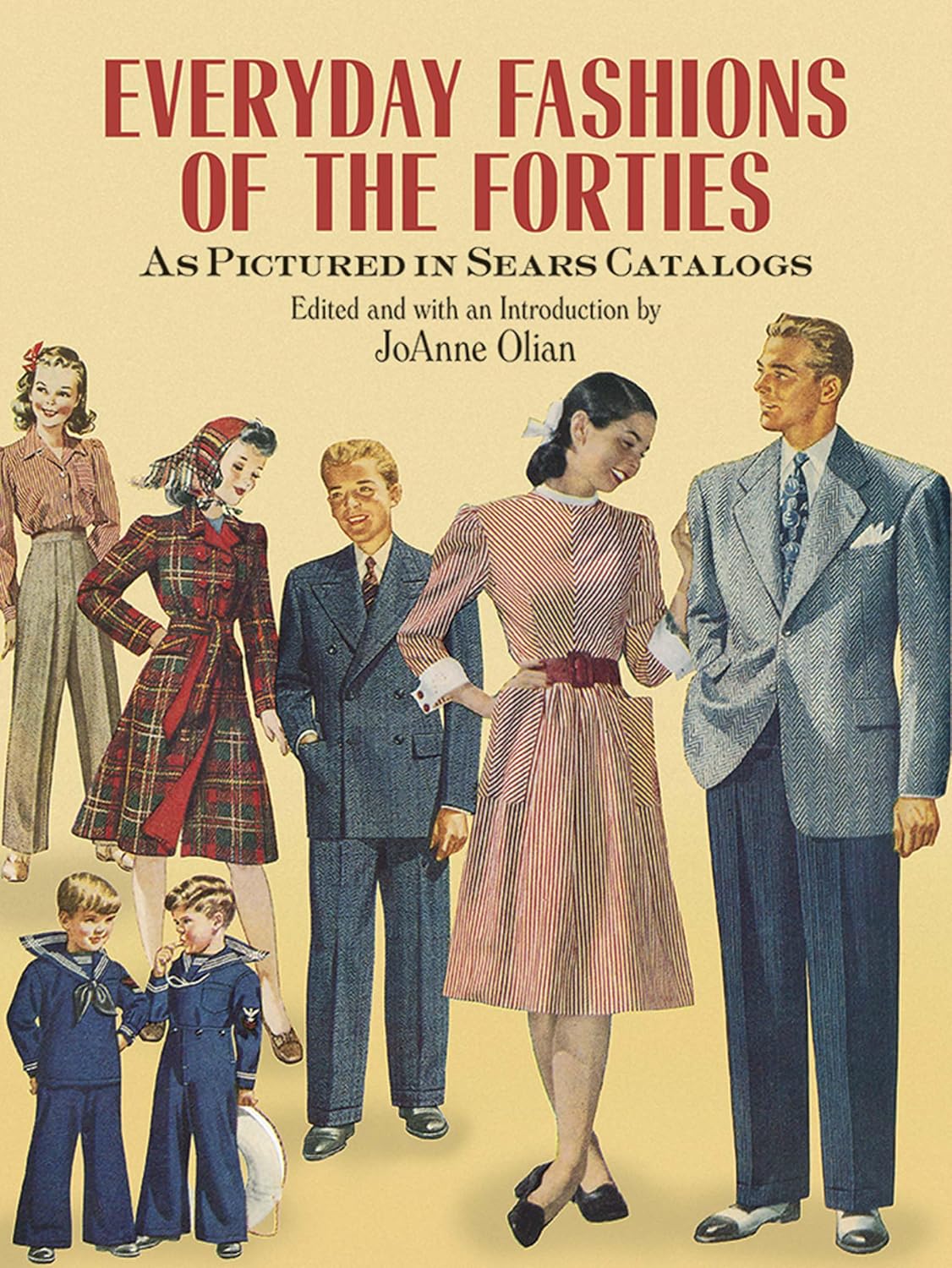 Everyday Fashions of the Forties As Pictured in Sears Catalogs (Dover Fashion and Costumes) Everyday Fashions of the Forties As Pictured in Sears Catalogs (Dover Fashion and Costumes)