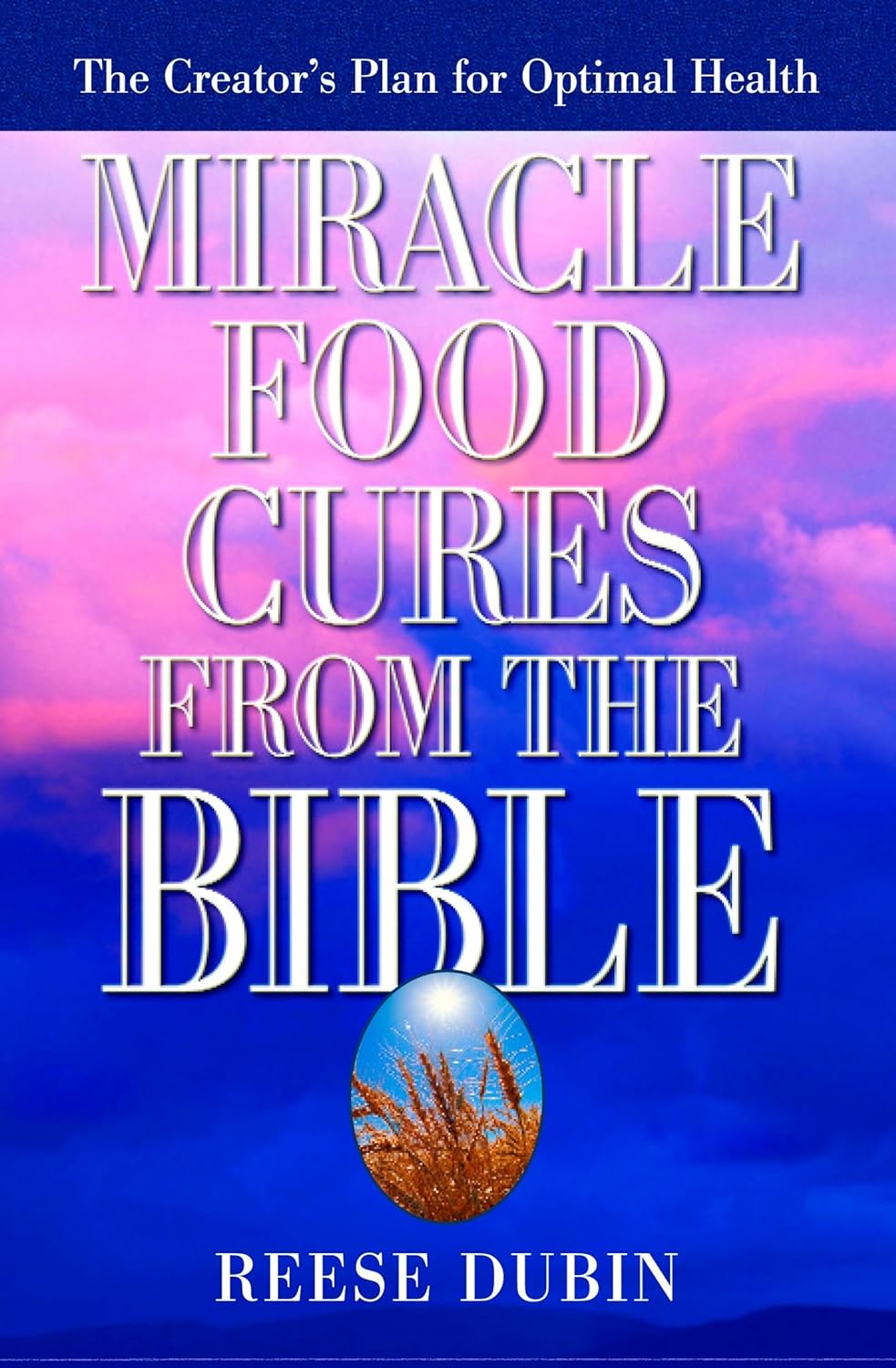 Miracle Food Cures from the Bible Miracle Food Cures from the Bible