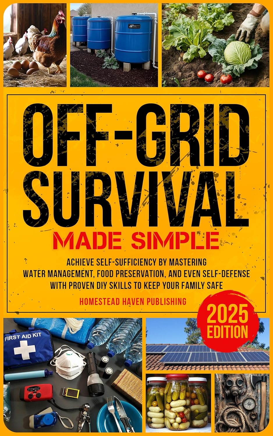 Off-Grid Survival Made Simple: Achieve Self-Sufficiency by Mastering Water Management, Food Preservation, and Even Self-Defense with Proven DIY Skills to Keep Your Family Safe Off-Grid Survival Made Simple: Achieve Self-Sufficiency by Mastering Water Management, Food Preservation, and Even Self-Defense with Proven DIY Skills to Keep Your Family Safe