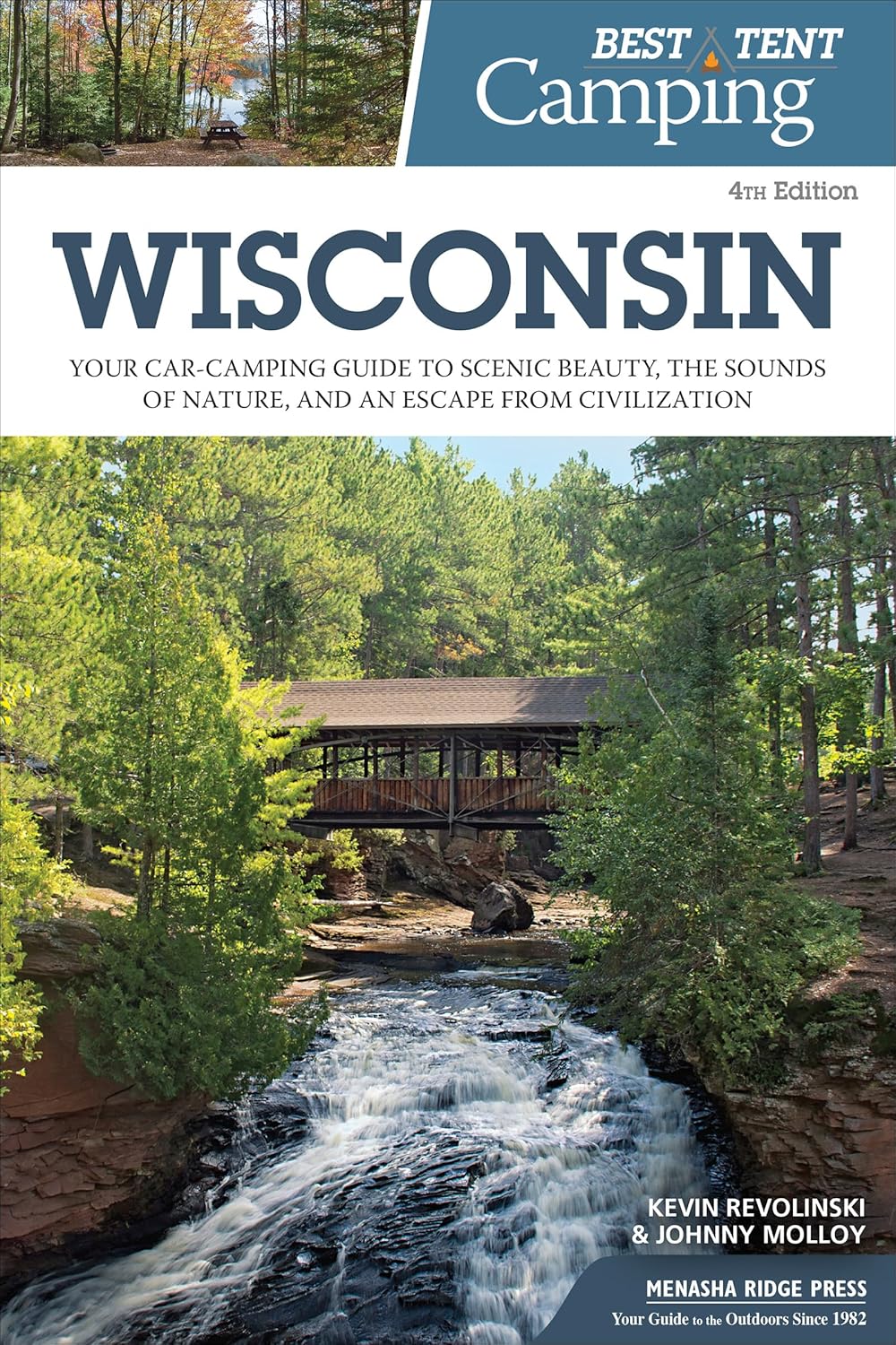 Best Tent Camping: Wisconsin: Your Car-Camping Guide to Scenic Beauty, the Sounds of Nature, and an Escape from Civilization Best Tent Camping: Wisconsin: Your Car-Camping Guide to Scenic Beauty, the Sounds of Nature, and an Escape from Civilization