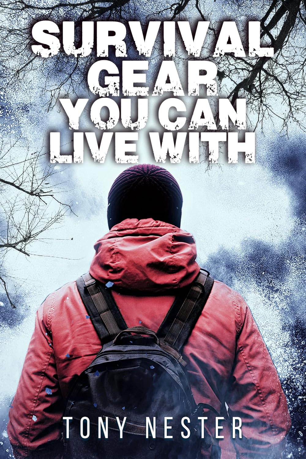 Survival Gear You Can Live With: Outdoor Survival Tips & Gear (Practical Survival Series Book 6) Survival Gear You Can Live With: Outdoor Survival Tips & Gear (Practical Survival Series Book 6)