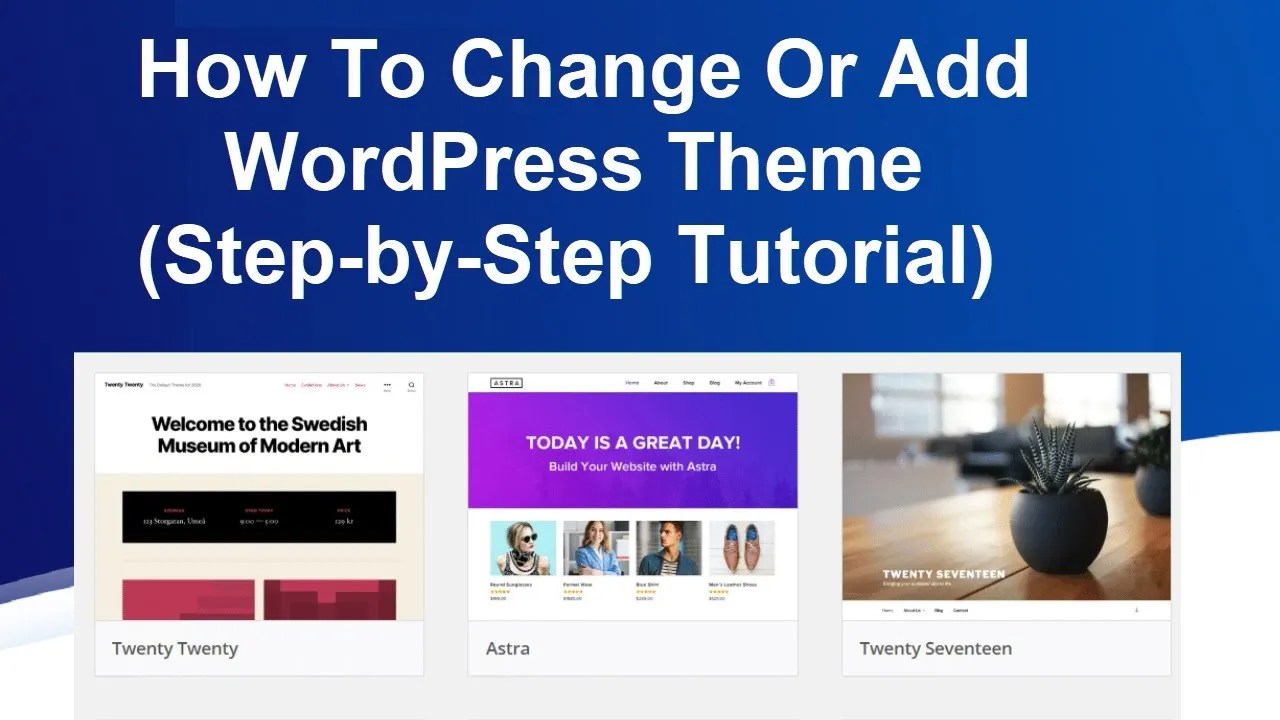 How to Change or Add a WordPress Theme (Step-by-Step Tutorial) How to Change or Add a WordPress Theme (Step-by-Step Tutorial)