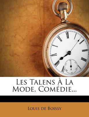 Les Talens a la Mode, Comedie… Les Talens a la Mode, Comedie…