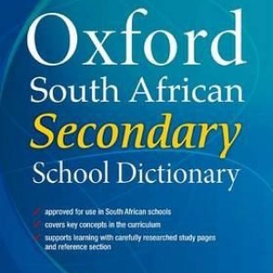 South African Oxford secondary school dictionary: Gr 8 – 12 South African Oxford secondary school dictionary: Gr 8 – 12