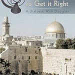 Using a Time Warp to Get It Right: A Dialogue with Disciples Using a Time Warp to Get It Right: A Dialogue with Disciples