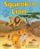 Squeak the Lion Squeak the Lion