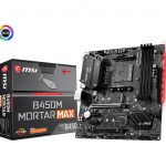 MSI B450M MORTAR MAX MSI B450M MORTAR MAX
