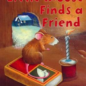 Little Mouse Finds a Friend Little Mouse Finds a Friend