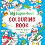 My Super-Cool Colouring Book My Super-Cool Colouring Book