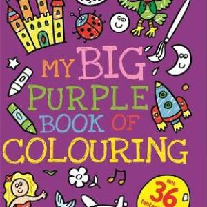 My Big Purple Book of Colouring My Big Purple Book of Colouring