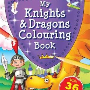 My Knights & Dragons Colouring Book My Knights & Dragons Colouring Book