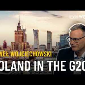 Poland’s Economic Rise Reaches the G20 | Paweł Wojciechowski Poland’s Economic Rise Reaches the G20 | Paweł Wojciechowski