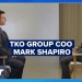 TKO Group COO Mark Shapiro On UFC Media Rights, Vince McMahon And Gambling TKO Group COO Mark Shapiro On UFC Media Rights, Vince McMahon And Gambling