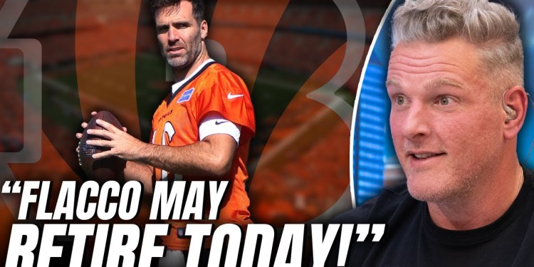 “Joe Flacco May Retire Before Taking A Snap For The Bengals” | Pat McAfee Show “Joe Flacco May Retire Before Taking A Snap For The Bengals” | Pat McAfee Show