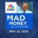 Mad Money 5/22/25 | Audio Only Mad Money 5/22/25 | Audio Only