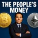 Bitcoin & Ethereum are THE PEOPLE’s Money (Why Crypto Still WINS) Bitcoin & Ethereum are THE PEOPLE’s Money (Why Crypto Still WINS)