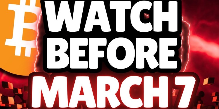 WATCH THIS BITCOIN VIDEO BEFORE MARCH 7 WATCH THIS BITCOIN VIDEO BEFORE MARCH 7