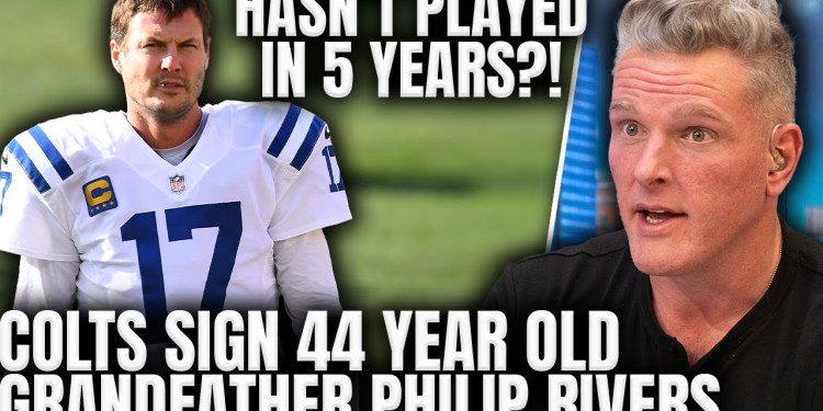 Philip Rivers Signs With Colts, Hasn’t Played In the NFL in 5 Years?! | Pat McAfee Show Philip Rivers Signs With Colts, Hasn’t Played In the NFL in 5 Years?! | Pat McAfee Show