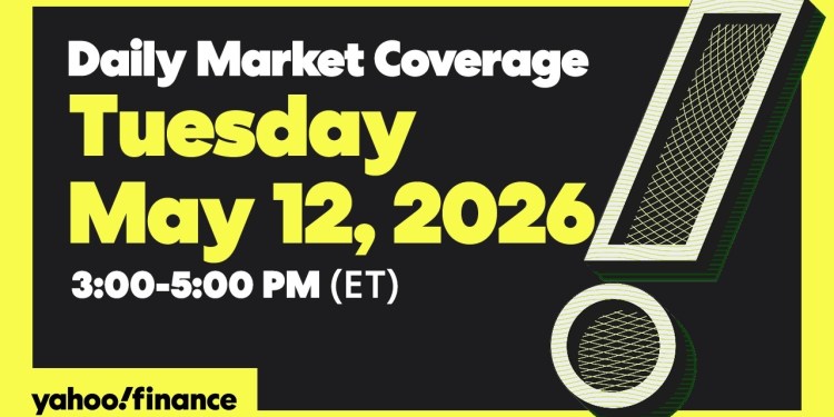 Yahoo Finance Live: Daily Market Coverage – May 12, 2026 3PM – 5PM (ET) Yahoo Finance Live: Daily Market Coverage – May 12, 2026 3PM – 5PM (ET)