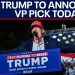 Report: Trump VP pick to be announced today at RNC | LiveNOW from FOX Report: Trump VP pick to be announced today at RNC | LiveNOW from FOX