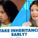 Take An Early Inheritance To Move Closer To Family Take An Early Inheritance To Move Closer To Family