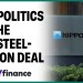 Why Biden blocked the US Steel-Nippon deal Why Biden blocked the US Steel-Nippon deal
