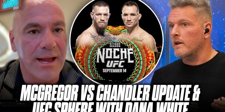 Dana White Breaks News About UFC At The Sphere, Update On McGregor vs Chandler | Pat McAfee Reacts Dana White Breaks News About UFC At The Sphere, Update On McGregor vs Chandler | Pat McAfee Reacts