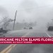 Hurricane Milton slams Florida Hurricane Milton slams Florida
