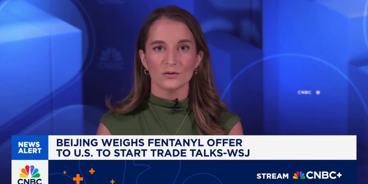 Report: Beijing weighs fentanyl offer to U.S. to start trade talks Report: Beijing weighs fentanyl offer to U.S. to start trade talks