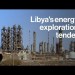 Oil, Energy: Companies Compete in Libya’s Energy Exploration Tender Oil, Energy: Companies Compete in Libya’s Energy Exploration Tender