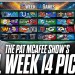 The Pat McAfee Show Picks & Predicts Every Game For NFL’s Week 14 Weekend The Pat McAfee Show Picks & Predicts Every Game For NFL’s Week 14 Weekend