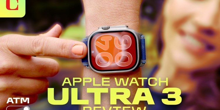 Apple Watch Ultra 3 Review: Is it Worthy of the Name and the 0 Price Tag? Apple Watch Ultra 3 Review: Is it Worthy of the Name and the 0 Price Tag?