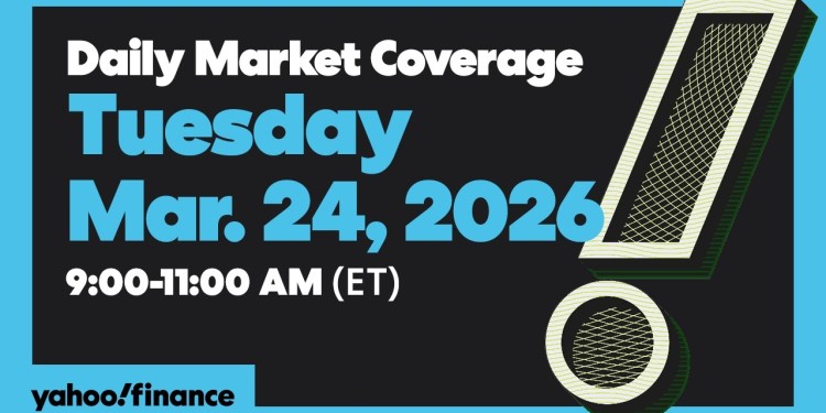 Daily Market Coverage Mar. 24, 2026 9AM-11AM (ET) | Yahoo Finance Daily Market Coverage Mar. 24, 2026 9AM-11AM (ET) | Yahoo Finance