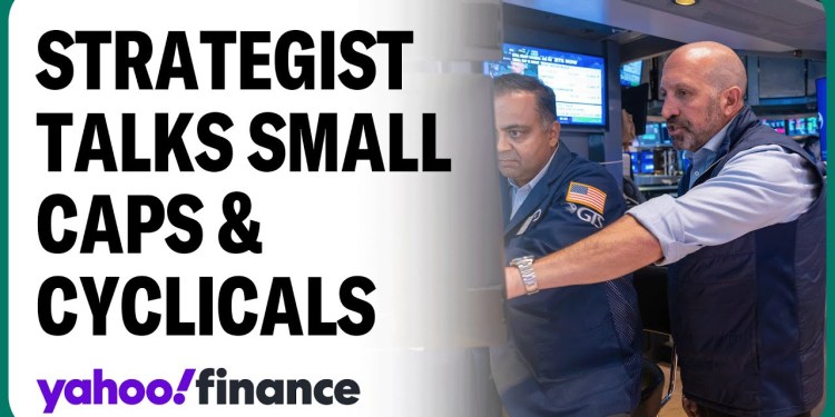 Expect small caps, cyclicals to outperform: Strategist Expect small caps, cyclicals to outperform: Strategist