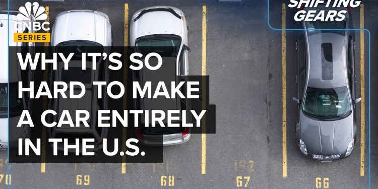 Why A 100% American-Made Car Isn’t Possible Why A 100% American-Made Car Isn’t Possible