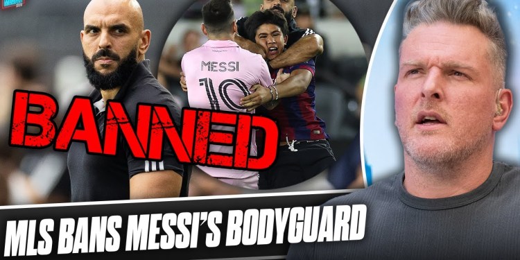 MLS Bans Messi’s Bodyguard Who Has Stopped 16 People From Invading The Field | Pat McAfee Show MLS Bans Messi’s Bodyguard Who Has Stopped 16 People From Invading The Field | Pat McAfee Show