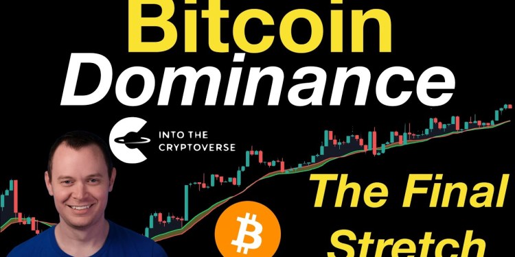 Bitcoin Dominance: The Final Stretch Bitcoin Dominance: The Final Stretch