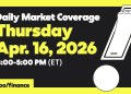 Daily Market Coverage Apr. 16, 2026 3PM-5PM (ET) | Yahoo Finance Daily Market Coverage Apr. 16, 2026 3PM-5PM (ET) | Yahoo Finance