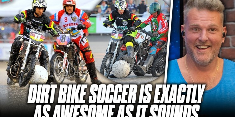 The World’s Next Big Sport Is Here… DIRT BIKE SOCCER The World’s Next Big Sport Is Here… DIRT BIKE SOCCER
