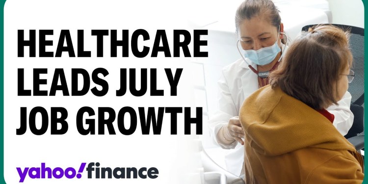 Healthcare leads July job growth: Here’s a breakdown of of where the jobs are Healthcare leads July job growth: Here’s a breakdown of of where the jobs are