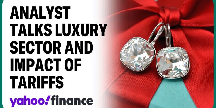 Tariffs ‘aren’t new’ for luxury sector: Analyst Tariffs ‘aren’t new’ for luxury sector: Analyst