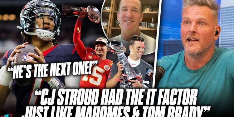 “CJ Stroud Has The It Factor Like Mahomes & Tom Brady…” -Peyton Manning On The Pat McAfee Show “CJ Stroud Has The It Factor Like Mahomes & Tom Brady…” -Peyton Manning On The Pat McAfee Show