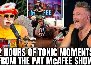 Over 2 Hours Of The Most Toxic Moments From The Pat McAfee Show | Toxic Moments #43 Over 2 Hours Of The Most Toxic Moments From The Pat McAfee Show | Toxic Moments #43
