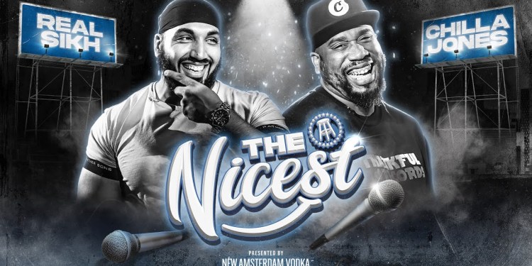 Real Sikh Vs Chilla Jones Compliment Battle | The Nicest Presented By New Amsterdam Vodka Real Sikh Vs Chilla Jones Compliment Battle | The Nicest Presented By New Amsterdam Vodka