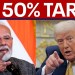 President Trump raises India tariffs to 50% over Russian oil purchases President Trump raises India tariffs to 50% over Russian oil purchases