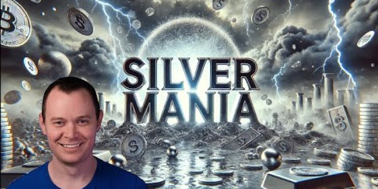 Silver Mania! Silver Mania!