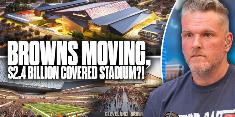 The Browns are Moving, Building .4 Billion Covered Stadium?! | Pat McAfee Show The Browns are Moving, Building .4 Billion Covered Stadium?! | Pat McAfee Show
