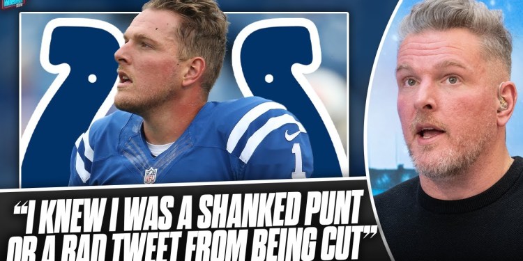 “I Knew I Was 2 Shanked Punts Or 3 Bad Tweets Away From Being Cut From The Colts” | Pat McAfee Show “I Knew I Was 2 Shanked Punts Or 3 Bad Tweets Away From Being Cut From The Colts” | Pat McAfee Show