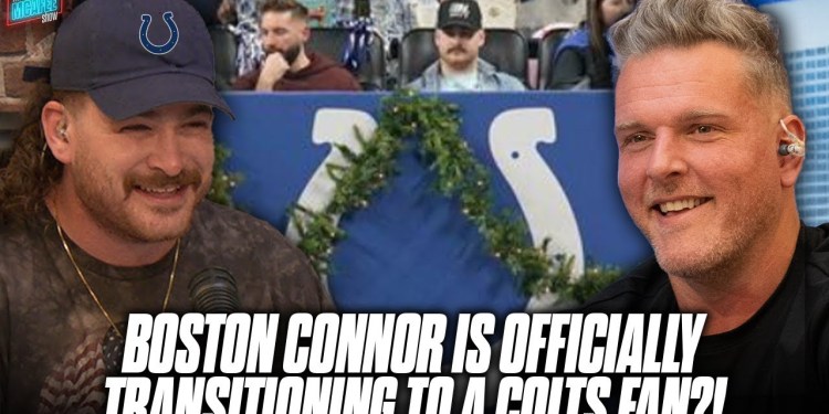 Boston Connor Is Officially Transitioning To An Indianapolis Colts Fan?! | Pat McAfee Show Boston Connor Is Officially Transitioning To An Indianapolis Colts Fan?! | Pat McAfee Show